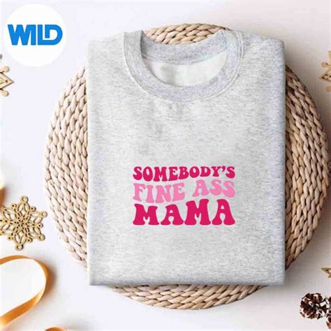 Mama Svg Somebodys Fine Ass Mama Mom Saying Cute Mom Svg Wildsvg