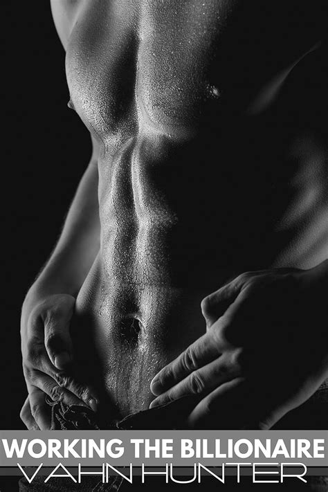 Working The Billionaire Gay Billionaire Erotica EBook Hunter Vahn Amazon Ca Books