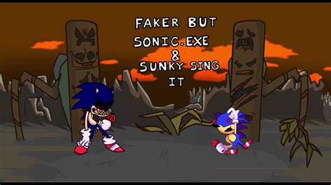 Sonic Exe Fnf Faker But Sonic Exe And Sunky Sing It Youtube Hot Sex