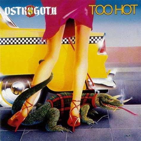 Ostrogoth Too Hot Lyrics And Tracklist Genius