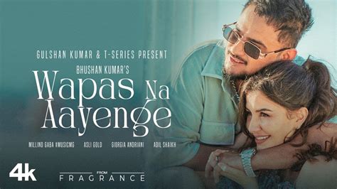 Millind Gaba Wapas Na Aayenge Song Cast Lyrics And Review Ft