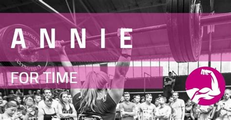Annie Crossfit Workout Times | EOUA Blog