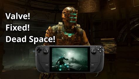 Valve Fixed Up Dead Space On Steam Deck Gamingonlinux