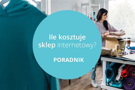 Ile Kosztuje Za O Enie Sklepu Internetowego Koszt Sklepu W