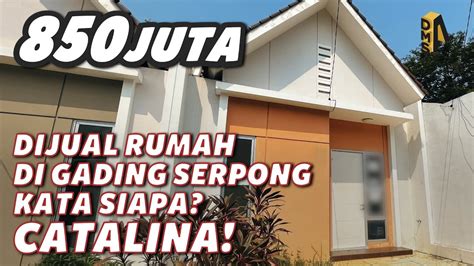 DIJUAL RUMAH DI GADING SERPONG KATA SIAPA CATALINA Cluster