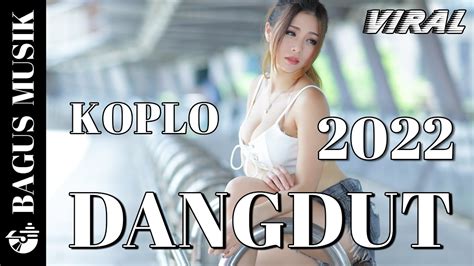 Dangdut Terbaru Full Bass 2022 Lagu Dangdut Full Bass Enak Banget