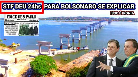 STF DEU 24hs PARA BOLSONARO SE EXPLICAR É IRONIA NOVA PONTE SOBRE