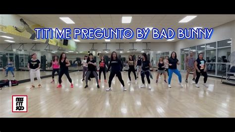 TITI ME PREGUNTO BAD BUNNY ZUMBA DANCE WORKOUT NESS FIT