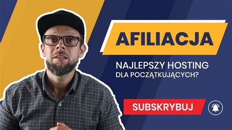 Afiliacja Najlepszy Hosting Dla Pocz Tkuj Cych Youtube