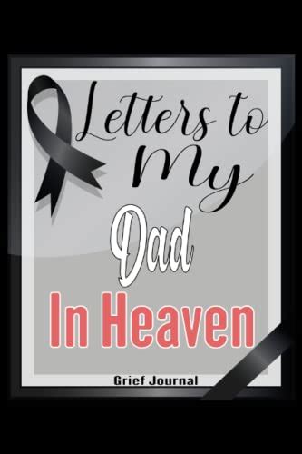 Letters To My Dad In Heaven Grief Journal Alternative Present For