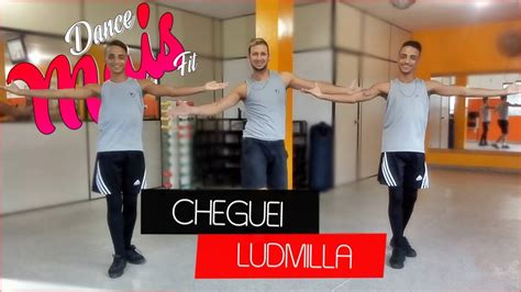 Cheguei Ludmilla Coreografia Dance Mais Fit Youtube