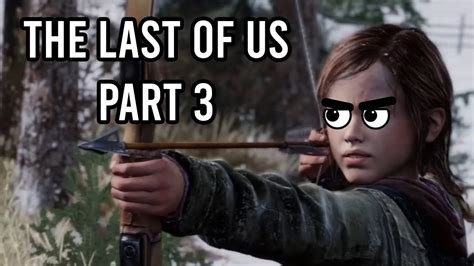 The Last Of Us Playthrough Vod Part 3 Youtube