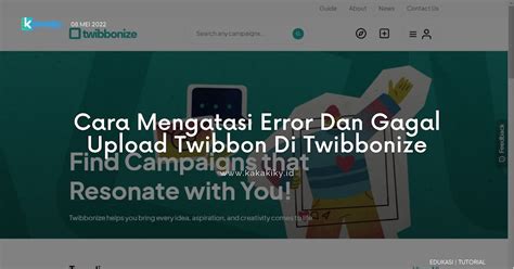 Cara Mengatasi Error Dan Gagal Upload Twibbon Di Twibbonize Kakakiky