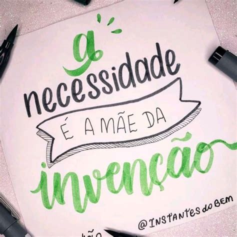 A Necessidade É A Mãe Da - A necessidade é a mãe da invenção | Frases motivacionais, Invenções, Frases