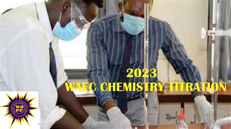 WAEC Chemistry Practical Titration End Point Chemical Measurements And