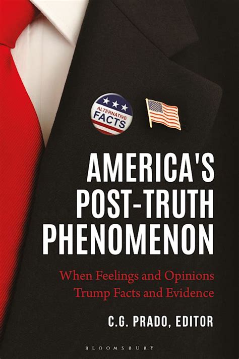 America's Post-Truth Phenomenon: When Feelings and Opinions Trump Facts ...