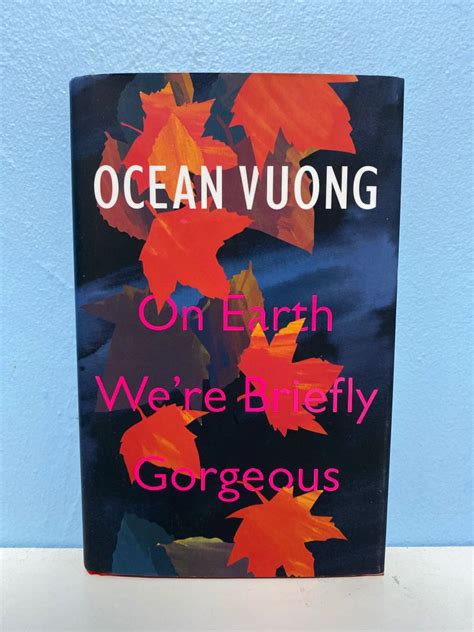 On Earth Were Briefly Gorgeous Ocean Vuong Hobbies Toys Books