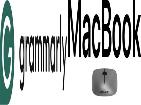 Grammarly is Exclusively on Your MacBook and on Your Acer Personal ...