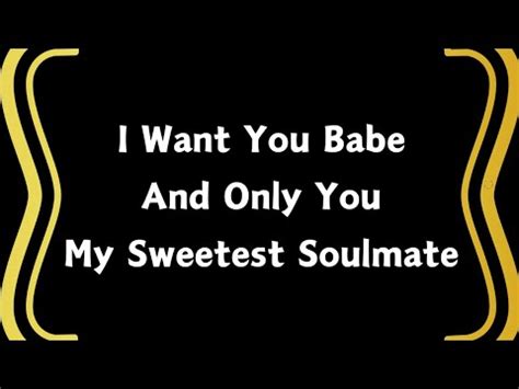 I Want You Babe You Are Truly My Soulmate I Want Only You My Sweetest Love Love Poem YouTube