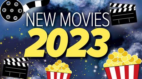 New movies 2023: release dates, trailers, casts, plots | What to Watch