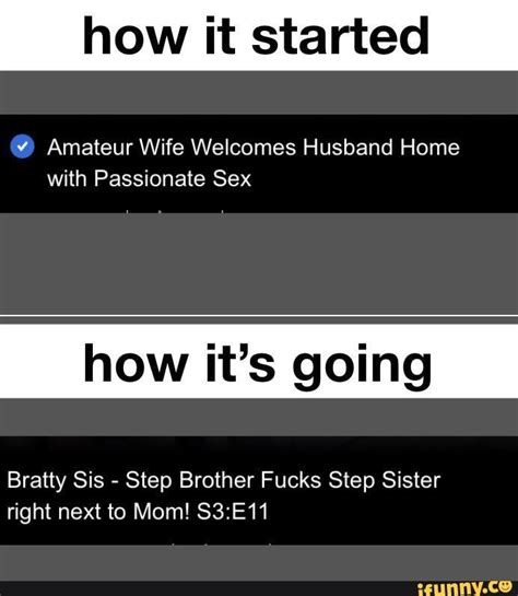 How It Started Amateur Wife Welcomes Husband Home With Passionate Sex How It S Going Bratty Sis