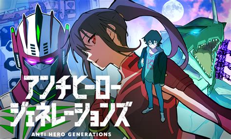 Crunchyroll Pt Animenextlevel On Twitter Anti Hero Generations