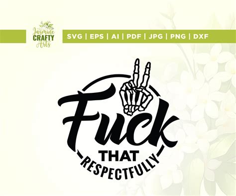 Fuck That Respectfully Svg Cricut Sublimation Fuck That Svg Respectfully Svg Sarcastic