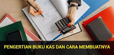 Buku Kas Adalah Pengertian Jenis Dan Cara Membuatnya