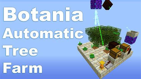 Botania Automatic Tree Farm Tutorial Youtube