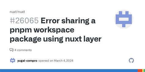 Error Sharing A Pnpm Workspace Package Using Nuxt Layer Issue 26065