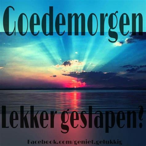 Goedemorgen Lekker Geslapen L Loe Goedemorgen Goedemorgen