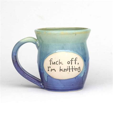Nsfw Fuck Off I M Knitting Oz Mug Pawley Studios Handmade Ceramics