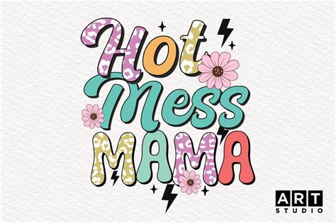 Hot Mess Mama Sublimation Mothers Day By Artstudio Thehungryjpeg