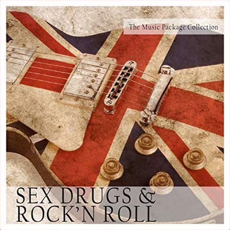 The Music Package Collection Sex Drugs Rockn Roll Von VARIOUS ARTISTS Auf Amazon Music