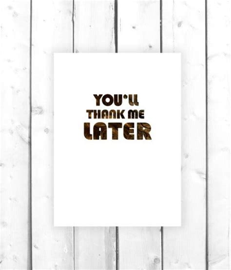 Items Similar To You Will Thank Me Later Personalized Sign Motto