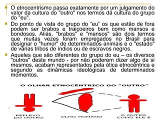 O Que É Etnocêntrica - O que é etnocentrismo | PPT