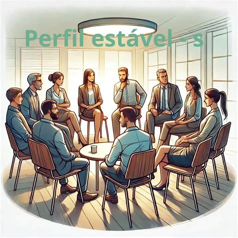O Que É Uma Pessoa Estável - Como Identificar o Perfil Estável S: Guia Completo para Entender a ...