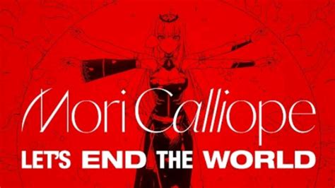 Original Song Lets End The World Mori Calliope Reaction Youtube