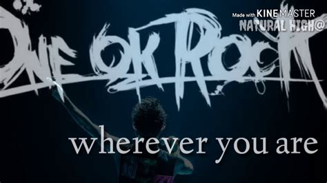 【one Ok Rock】 Wherever You Are 歌詞＆和訳 Youtube