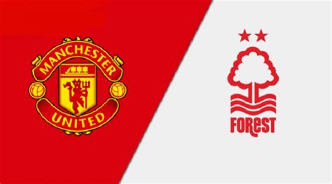 Jadwal Tayang Sepak Bola Liga Inggris 2022 MU Vs Nottingham Forest 28