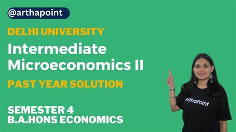 Intermediate Microeconomics II Past Year Solutions Delhi University B