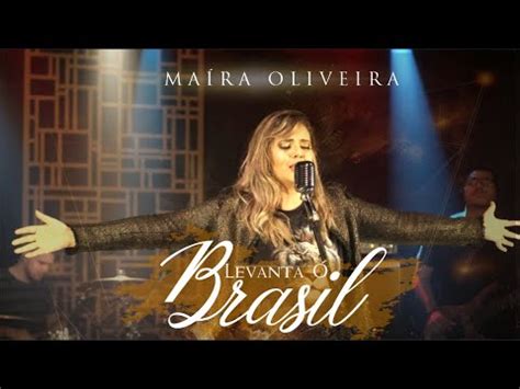 LEVANTA Ó BRASIL Clipe Oficial Maíra Oliveira YouTube