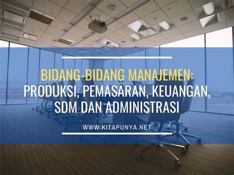 bidang bidang manajemen pemasaran produksi sdm keuangan