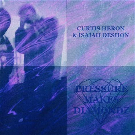 Curtis Heron Pressure Makes Diamondz Lyrics And Tracklist Genius