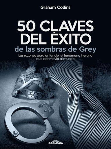 Claves Del Xito De Las Sombras De Grey Ebok Graham Collins