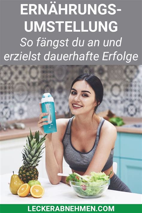 Ern Hrungsumstellung Schritte Plan Zum Abnehmen Und Gesund Leben