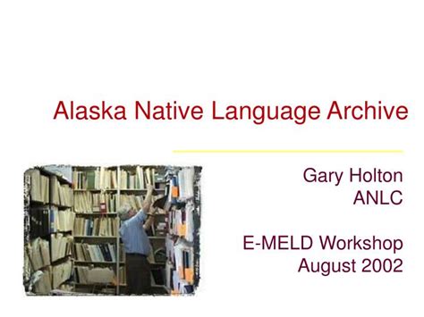 PPT - Alaska Native Language Archive PowerPoint Presentation, free download - ID:6738411