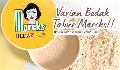 Mengenal 5 Varian Bedak Tabur Marcks Berdasarkan Warna Dan Jenis Kulit