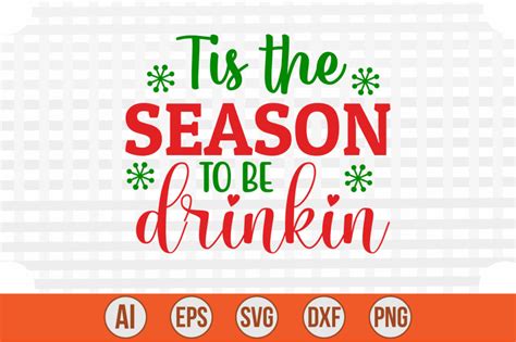 Tis The Season To Be Drinkin Svg By Creativemim Thehungryjpeg