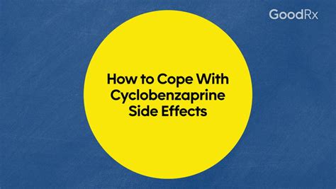 7 Tips to Cope With Cyclobenzaprine Side Effects - GoodRx